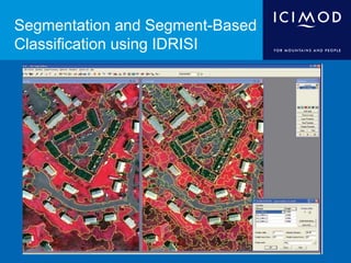 Segmentation and Segment-Based
Classification using IDRISI
 