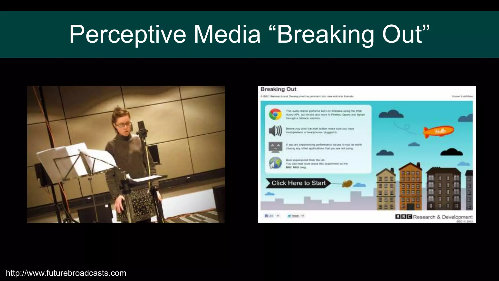 Perceptive Media “Breaking Out”
http://www.futurebroadcasts.com
 