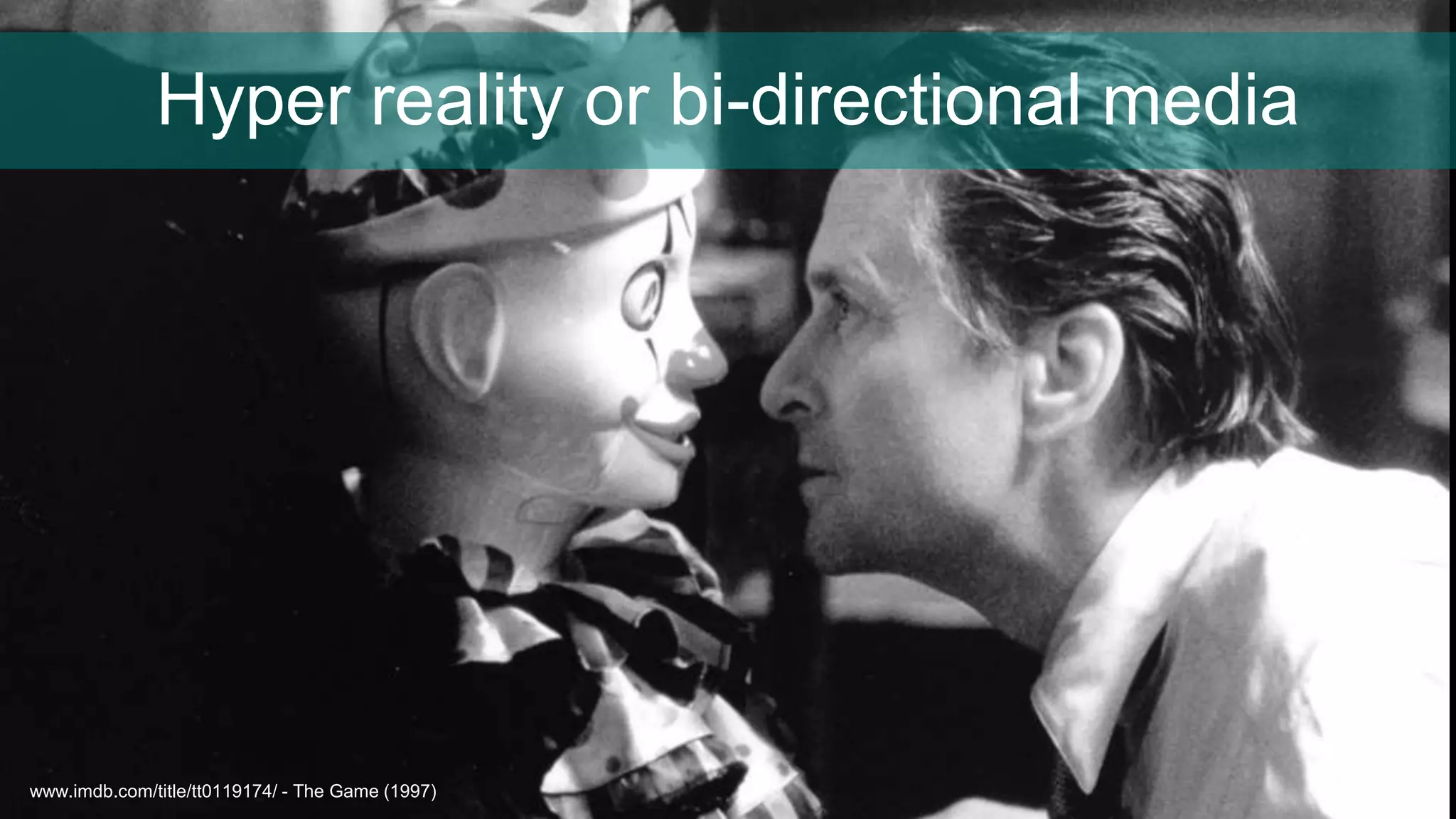 Hyper reality or bi-directional media
www.imdb.com/title/tt0119174/ - The Game (1997)
 