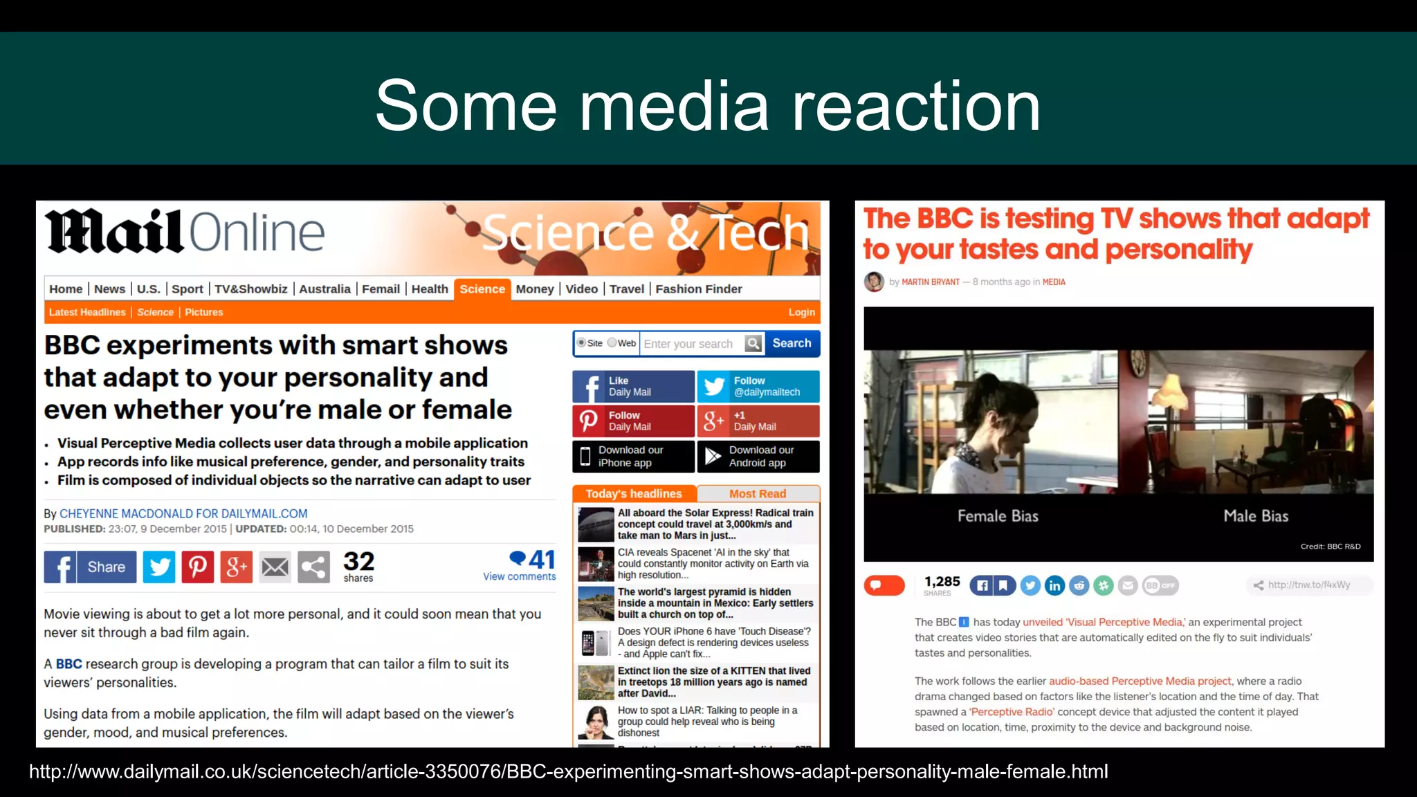 Some media reaction
http://www.dailymail.co.uk/sciencetech/article-3350076/BBC-experimenting-smart-shows-adapt-personality-male-female.html
 