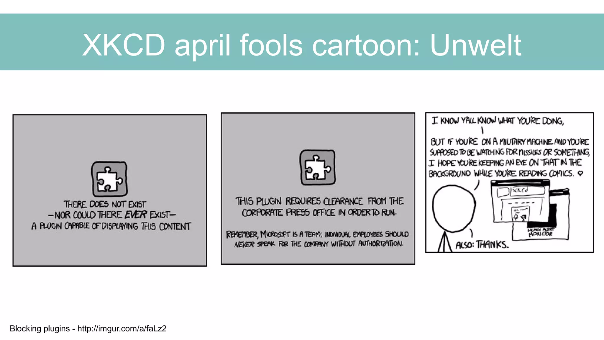 XKCD april fools cartoon: Unwelt
Blocking plugins - http://imgur.com/a/faLz2
 