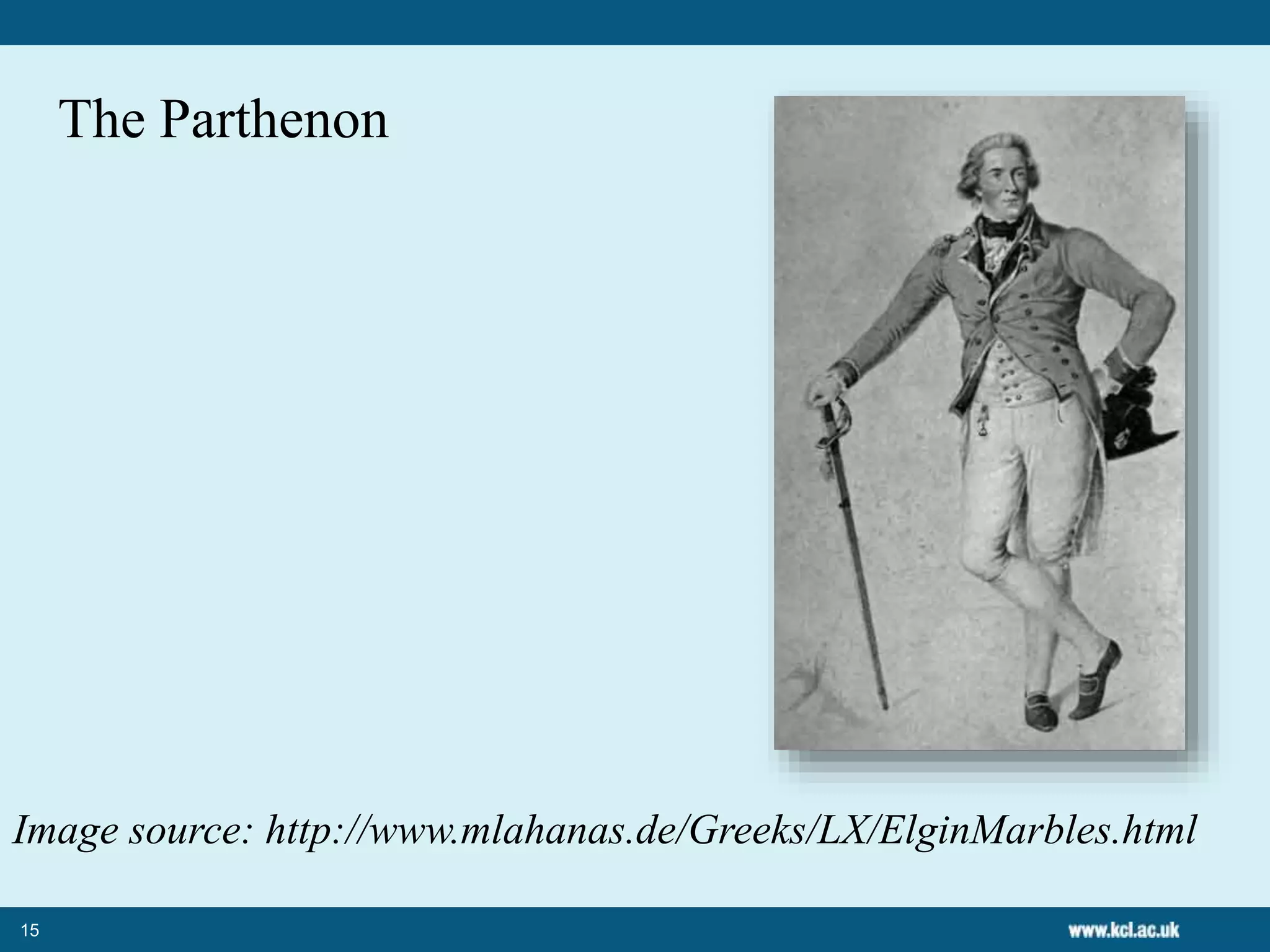 15
Image source: http://www.mlahanas.de/Greeks/LX/ElginMarbles.html
The Parthenon
 