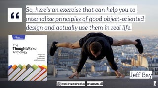 “
3
So, here’s an exercise that can help you to
internalize principles of good object-oriented
design and actually use the...
