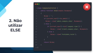 2. Não
utilizar
ELSE
 