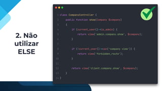 2. Não
utilizar
ELSE
 