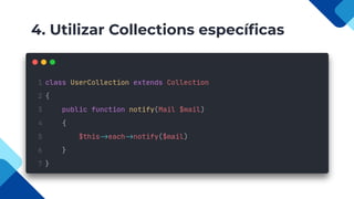 4. Utilizar Collections especíﬁcas
 