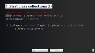7
//Don't use collections, directly
List<String> players = new ArrayList<>();
String player = "John";
if(!(players.contain...