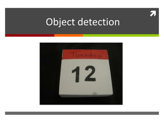 
Object detection
 