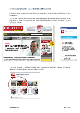 Jérémy ABDILLA Mars 2011
Communication sur les supports d’Objectif Aquitaine
L’existence de ces comptes n’est pas réelleme...