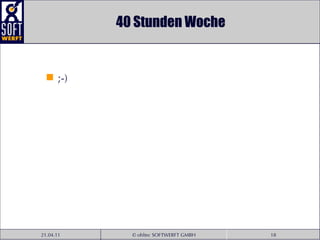 40 Stunden Woche ;-) 