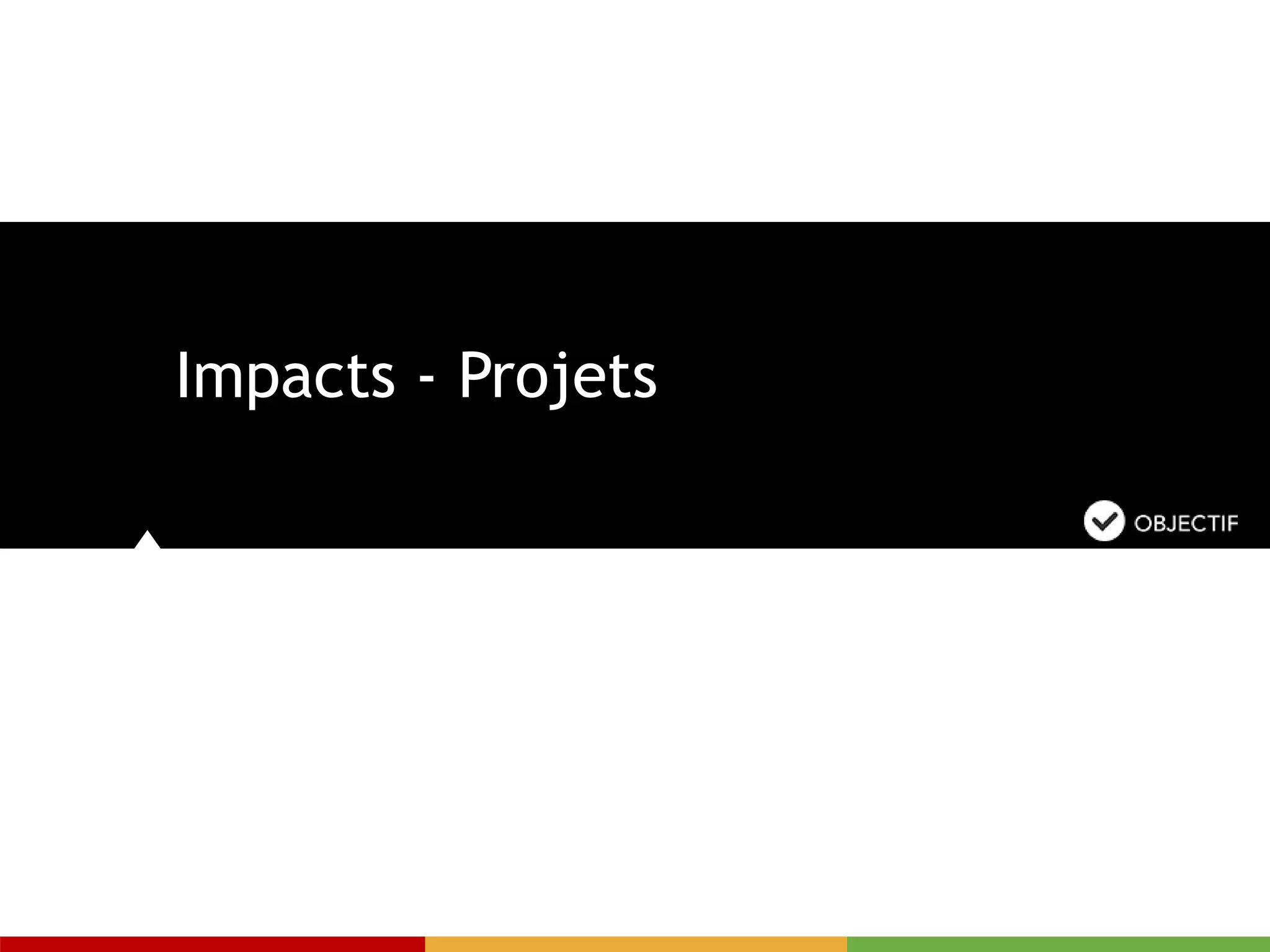 Impacts - Projets
 