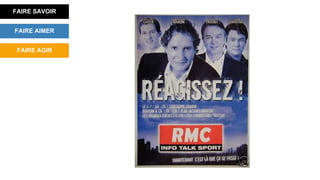 FAIRE SAVOIR
FAIRE AIMER
FAIRE AGIR
 