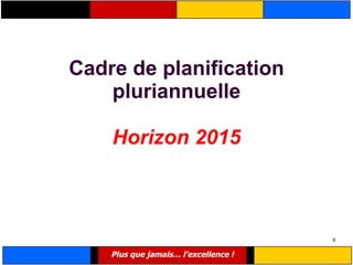 Cadre de planification pluriannuelle Horizon 2015 