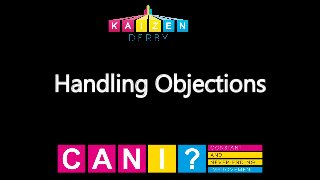 Handling Objections
 
