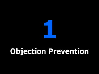 1
Objection Prevention
 