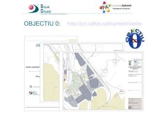 OBJECTIU 0: http://pd.callus.cat/content/sostenibilitat/recursos 