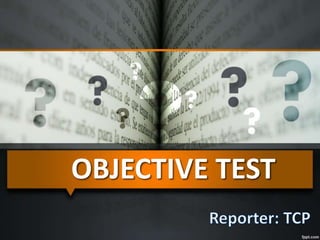 OBJECTIVE TEST
 