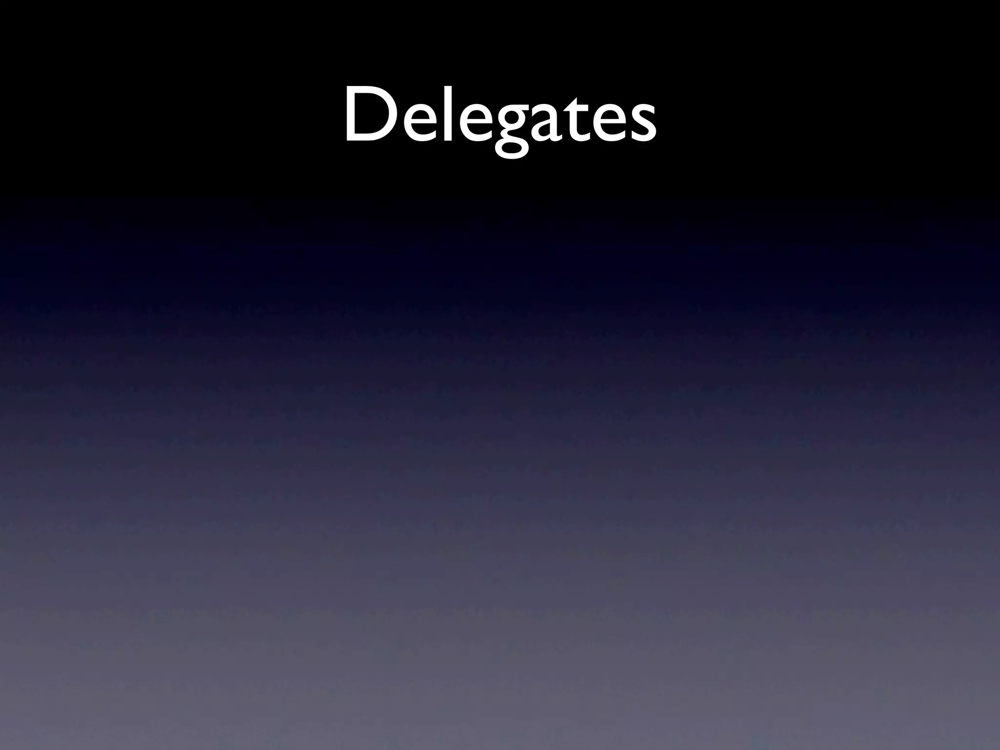 Delegates
 
