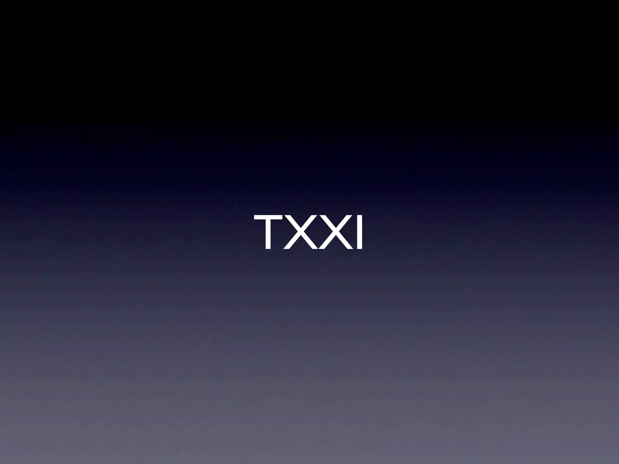 TXXI
 
