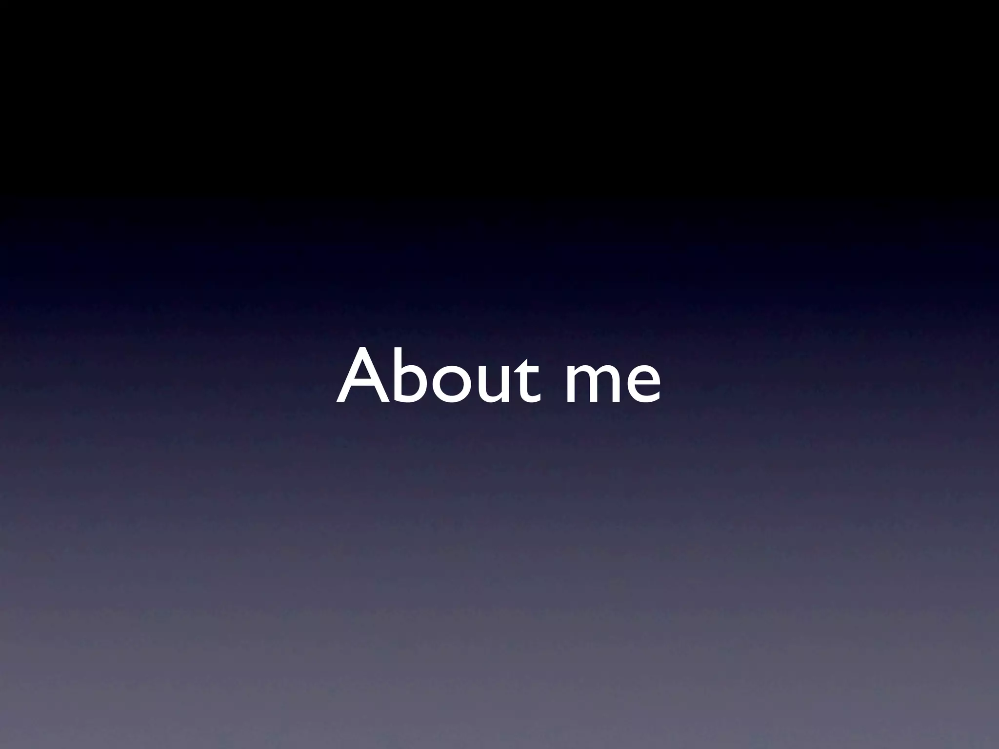 About me
 