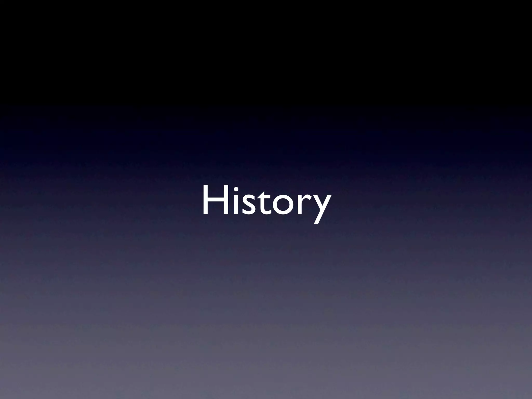 History
 