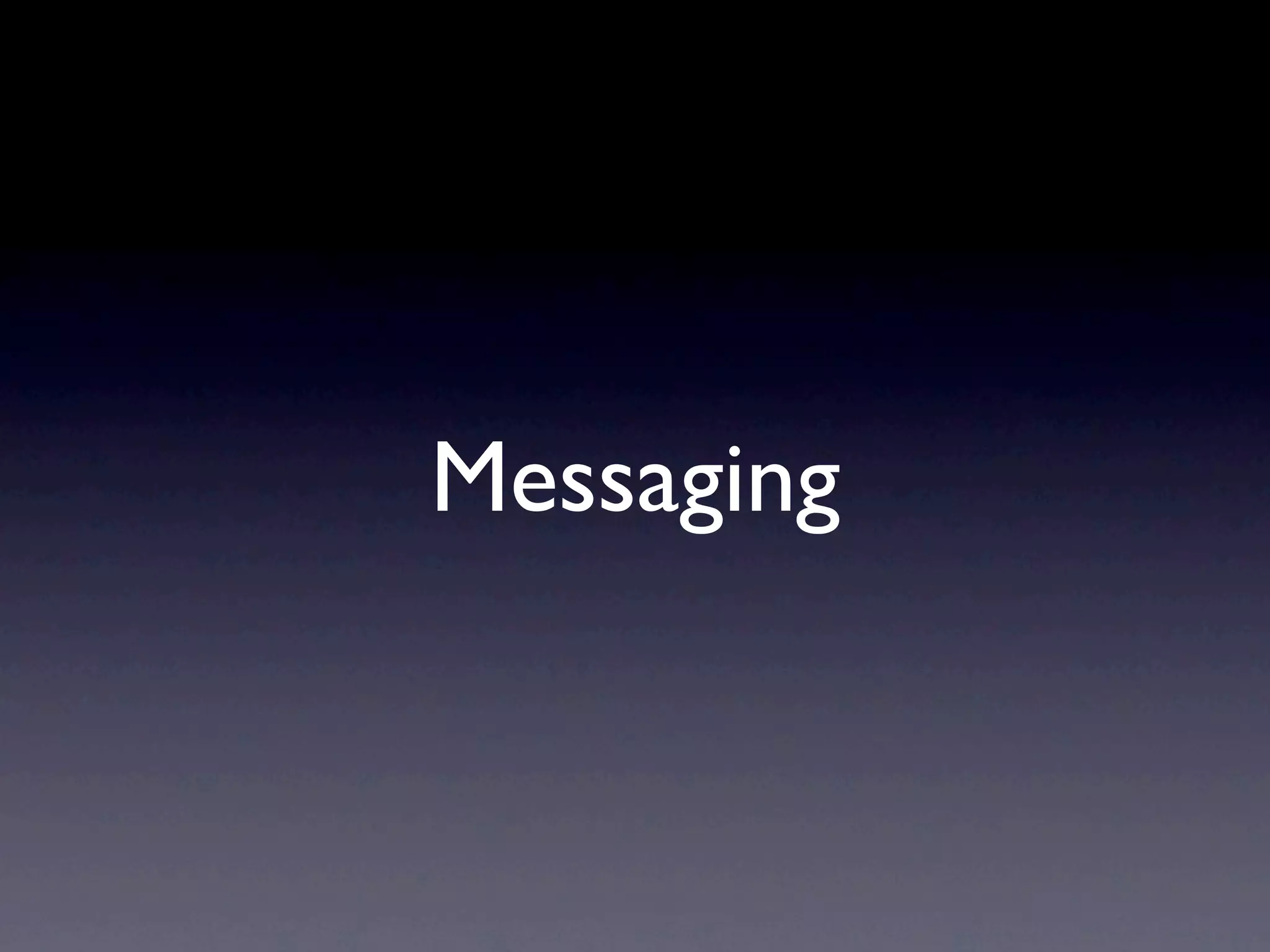 Messaging
 