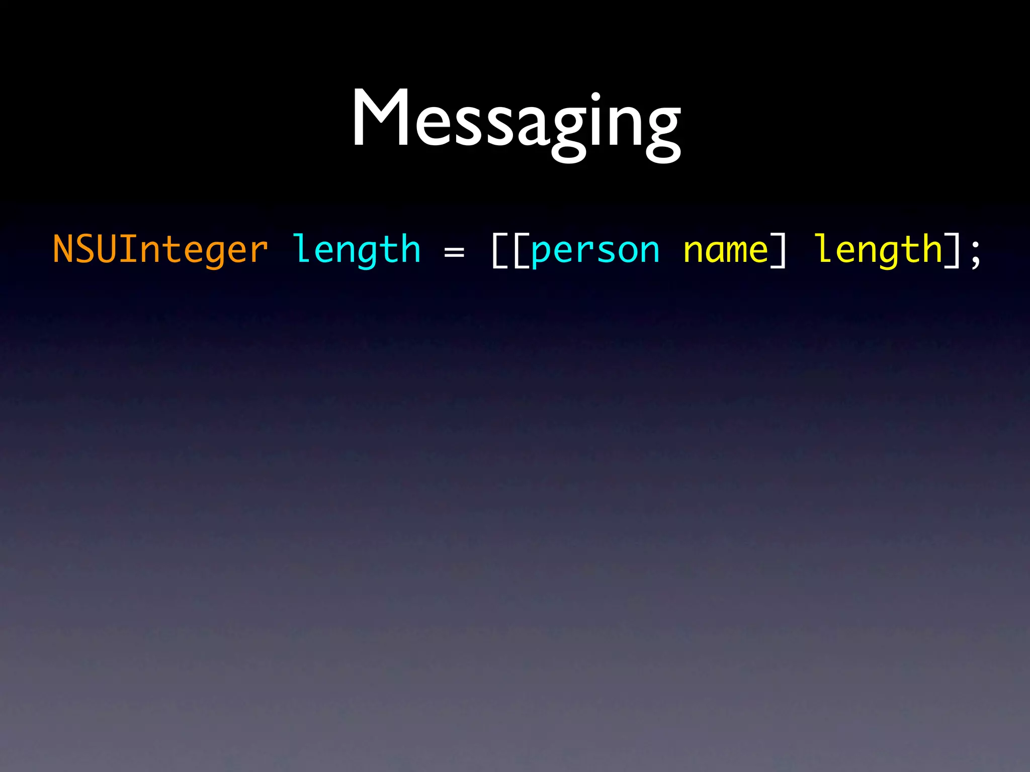 Messaging
NSUInteger length = [[person name] length];
 