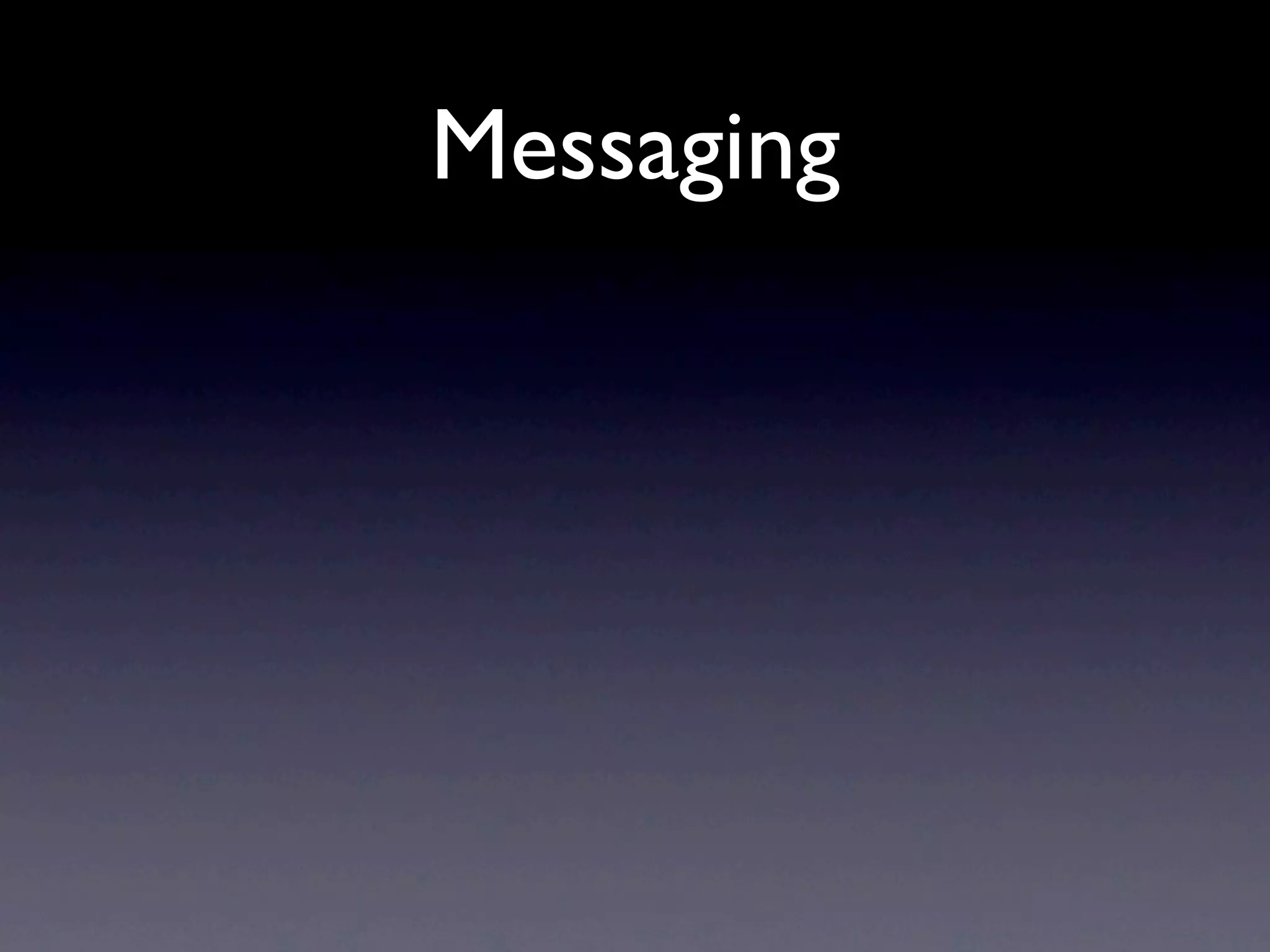 Messaging
 