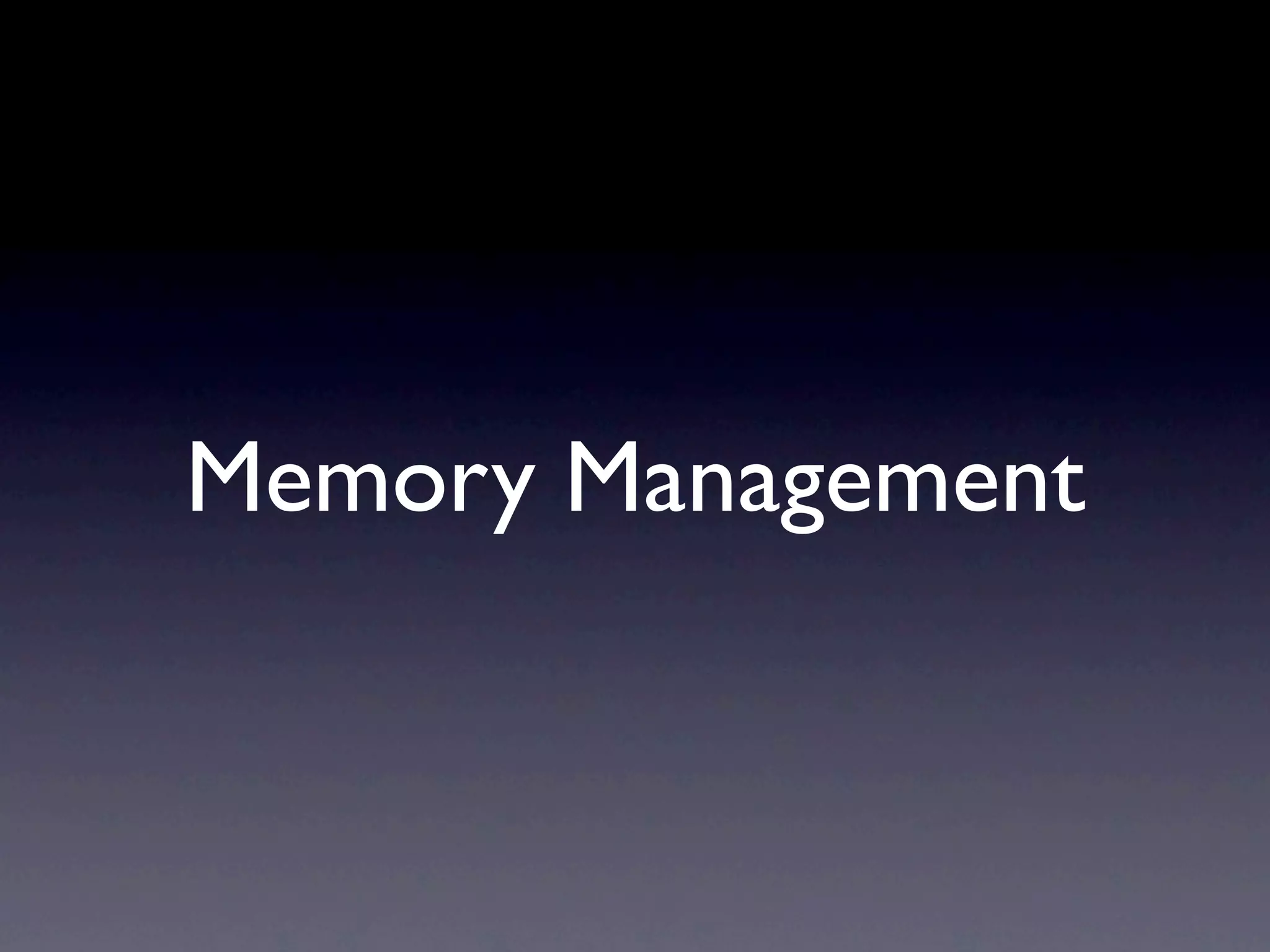 Memory Management
 