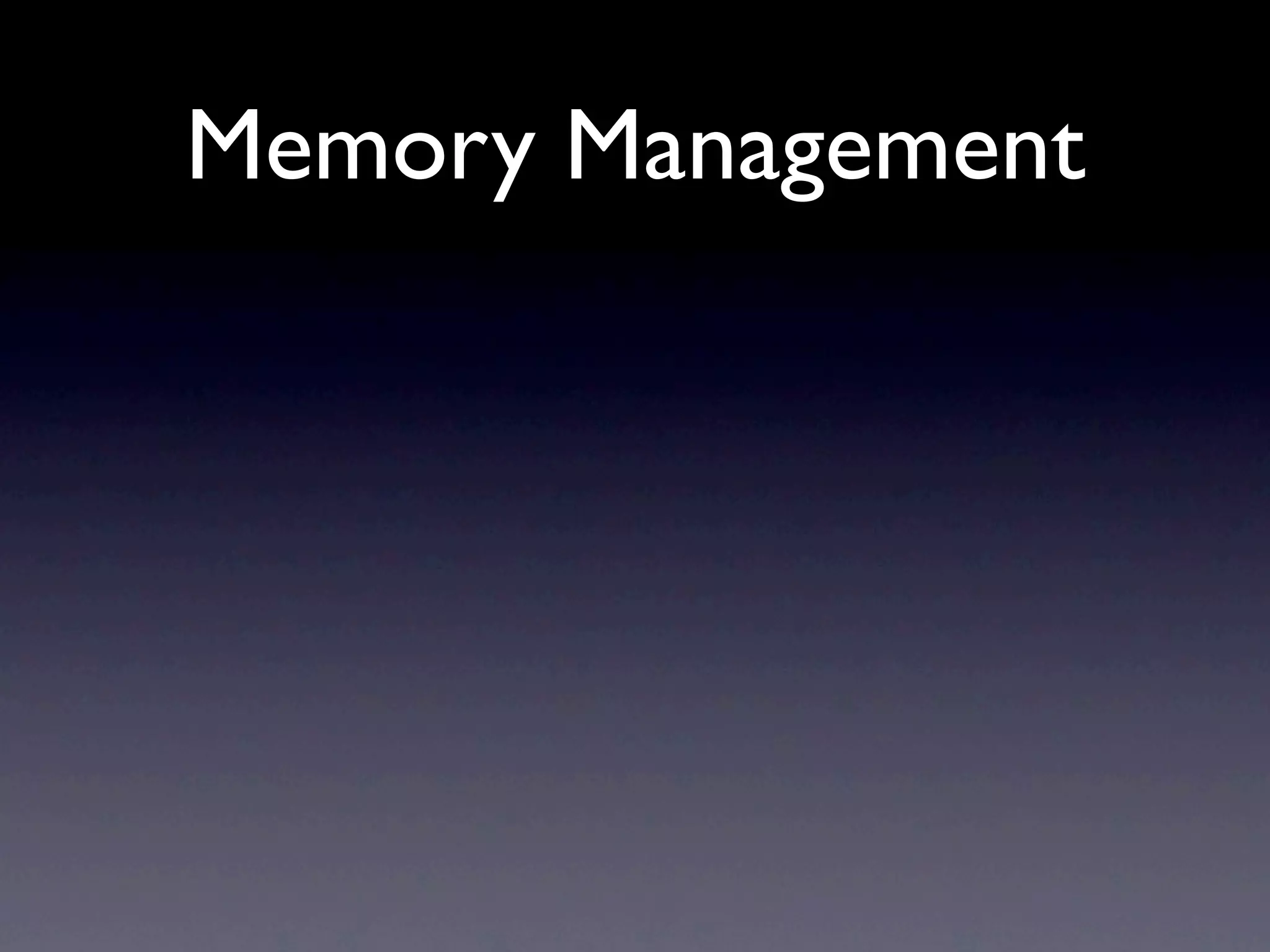 Memory Management
 