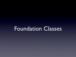 Foundation Classes
 