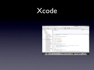 Xcode
 