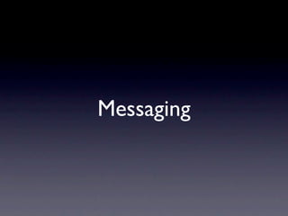 Messaging
 