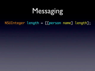 Messaging
NSUInteger length = [[person name] length];
 