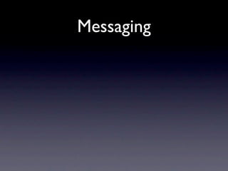 Messaging
 
