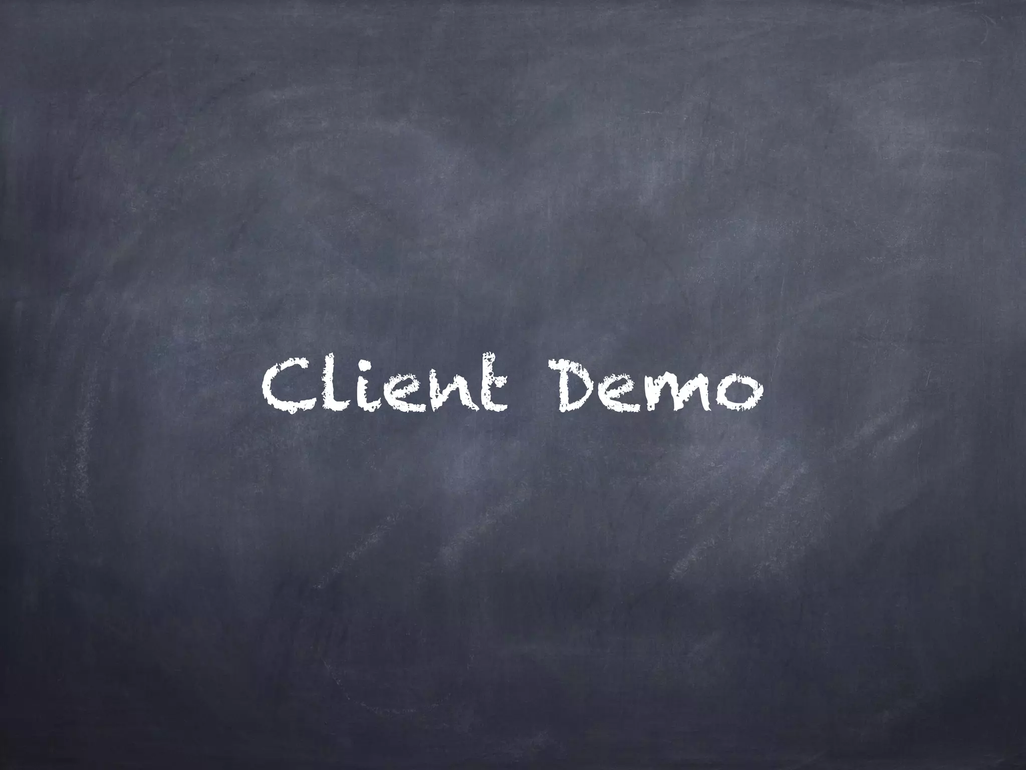 Client Demo
 