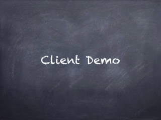 Client Demo
 