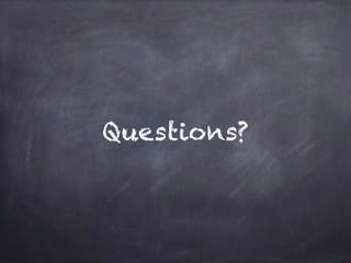 Questions?
 