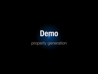 Demo
property generation

 
