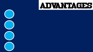 ADVANTAGES
 