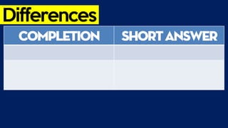 Differences
Completion ShortAnswer
 