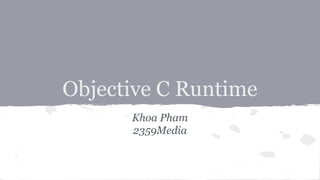 Objective C Runtime
Khoa Pham
2359Media
 