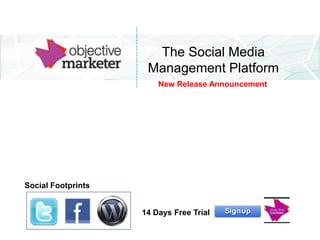 The Social Media  Management Platform      New Release Announcement Social Footprints 14 Days Free Trial 