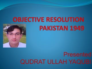 Presented
QUDRAT ULLAH YAQUBI
 