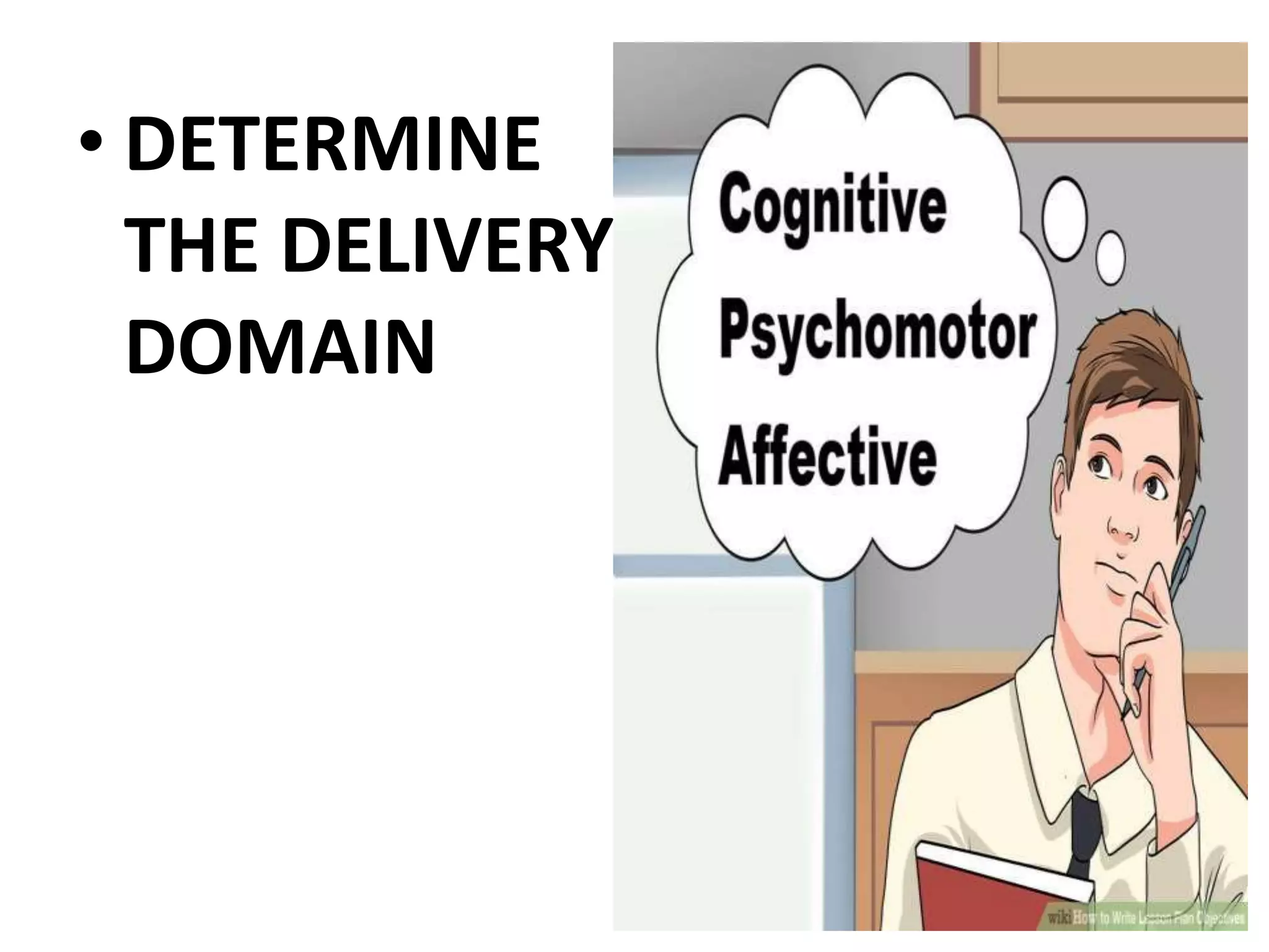 • DETERMINE
THE DELIVERY
DOMAIN
 