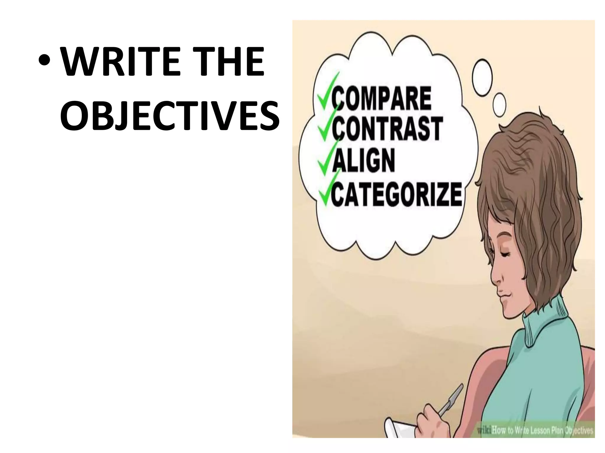 •WRITE THE
OBJECTIVES
 