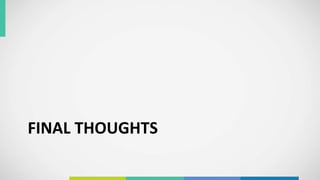 FINAL THOUGHTS
 