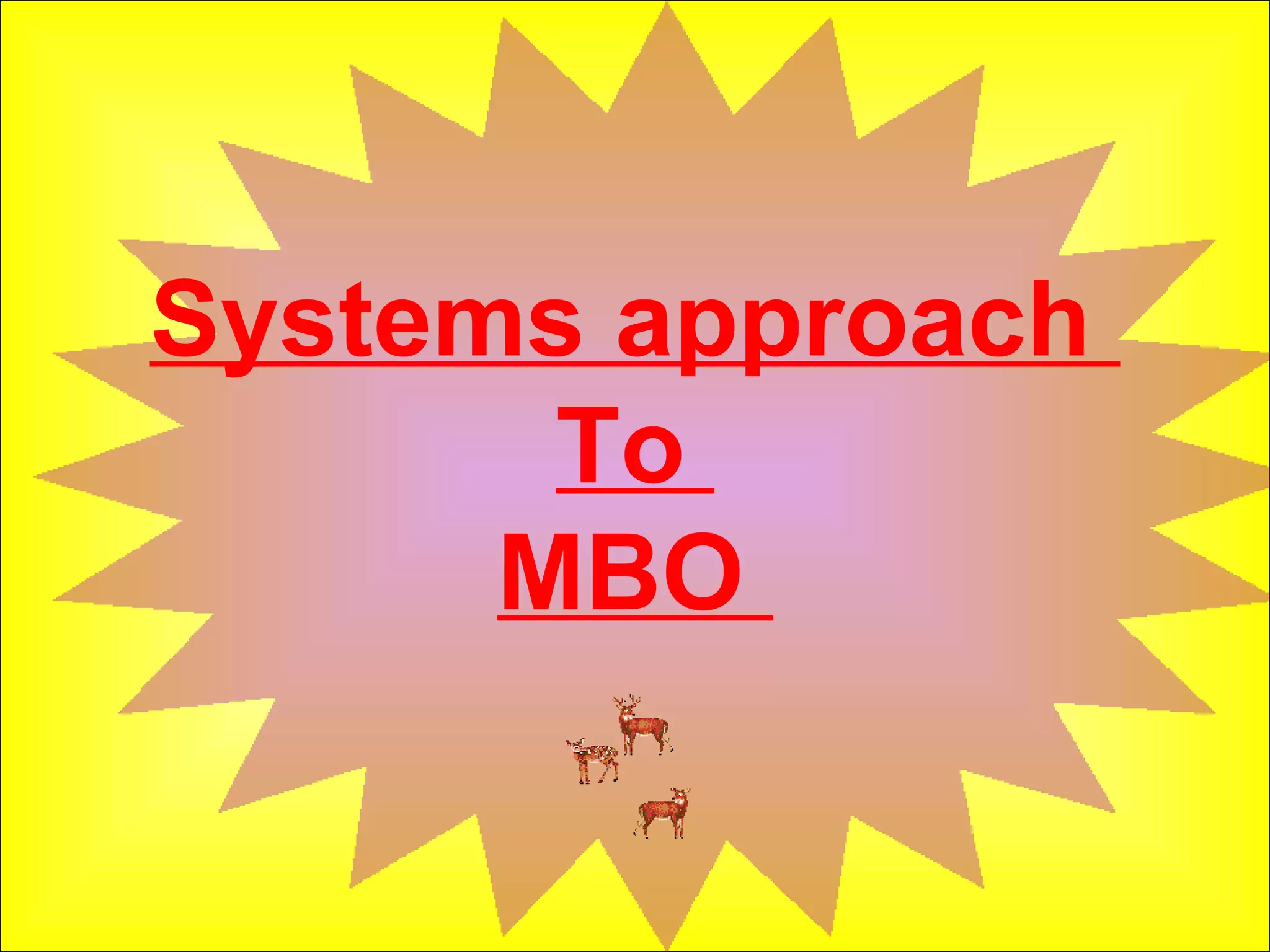 Systems approach  To  MBO  