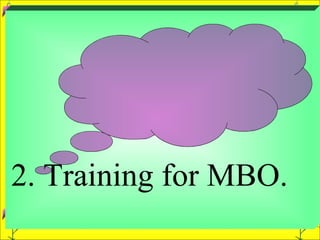 2. Training for MBO. 