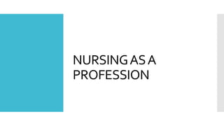 NURSINGASA
PROFESSION
 